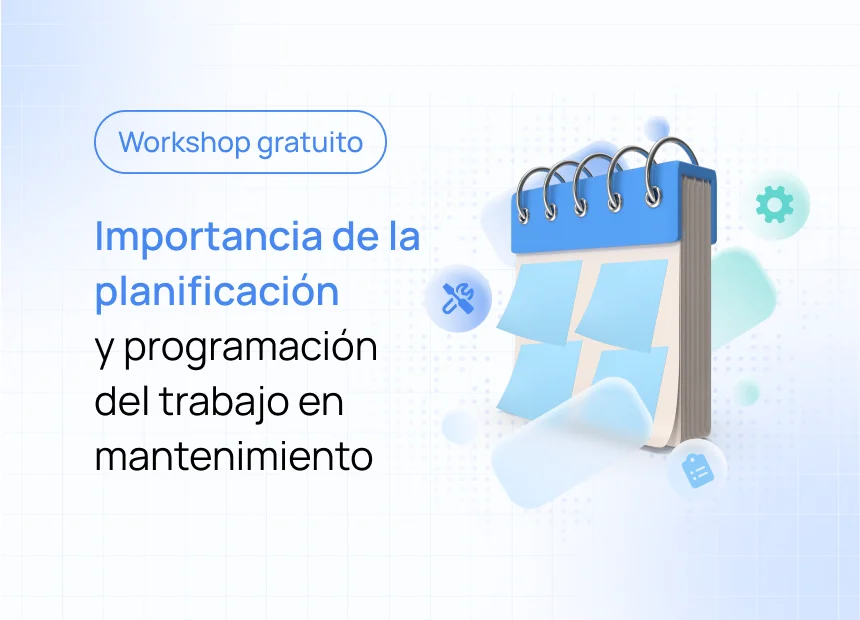 Importancia de la planificación y programación del trabajo en mantenimiento