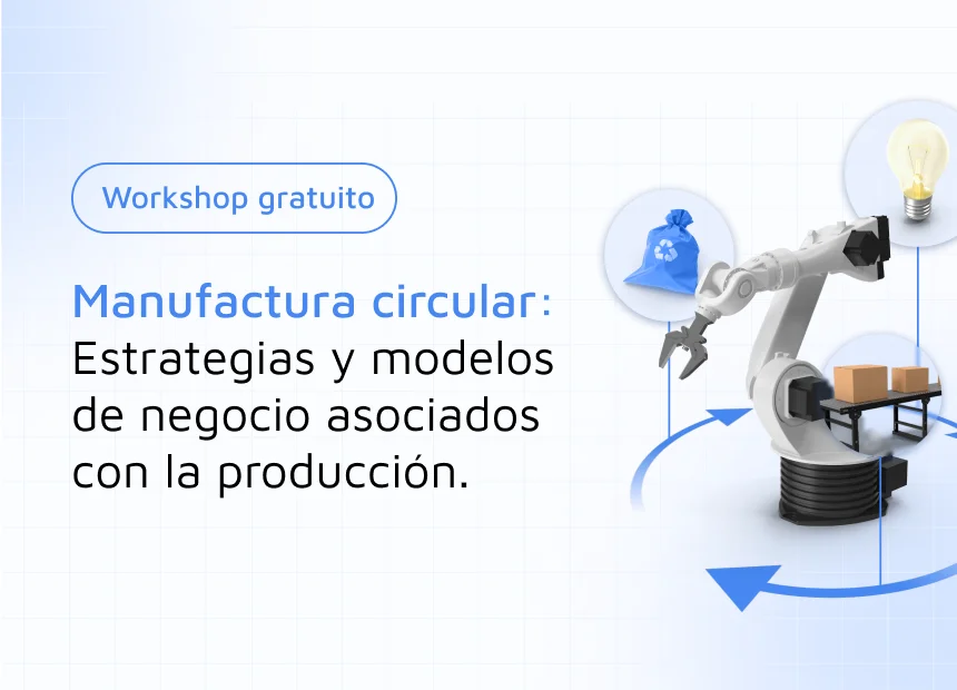 Manufactura circular: Estrategias y modelos de negocio asociados con la producción